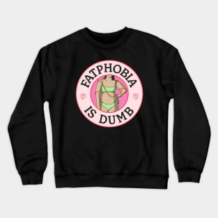 Fatphobia Is Dumb - Body Positivity Crewneck Sweatshirt